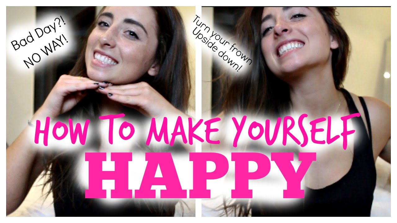 27 Best Ways to Make Yourself Happy.